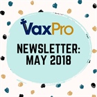 VaxPro's Newsletter: May 2018