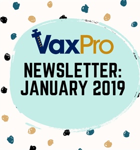 VaxPro's Newsletter: January 2019