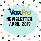 VaxPro's Newsletter: April 2019
