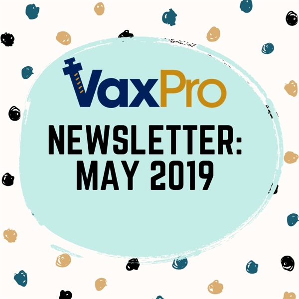 VaxPro's Newsletter: May 2019