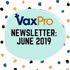 VaxPro's Newsletter: June 2019