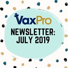 VaxPro's Newsletter: July 2019