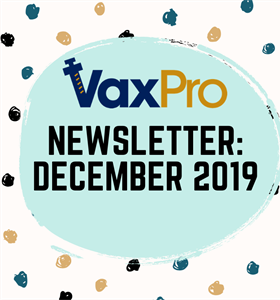 VaxPro's Newsletter: December 2019