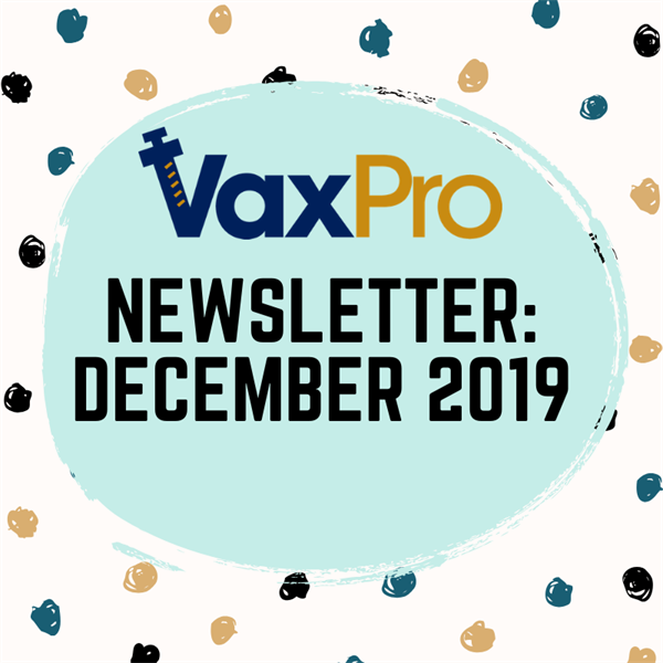 VaxPro's Newsletter: December 2019