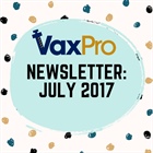 VaxPro's Newsletter: July 2017