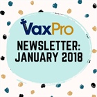 VaxPro's Newsletter: January Part 1 2018