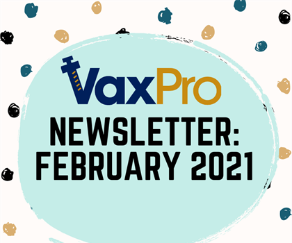 VaxPro's Newsletter: February 2021