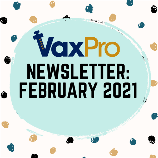 VaxPro's Newsletter: February 2021