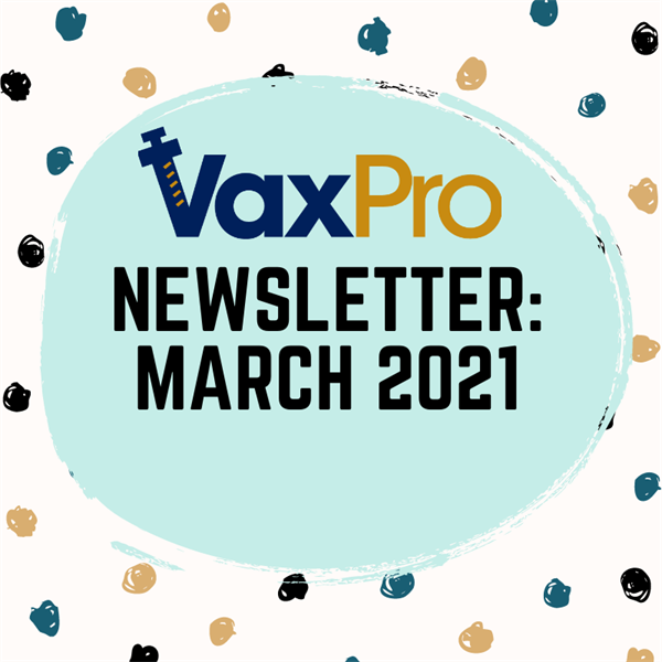 VaxPro's Newsletter: March 2021