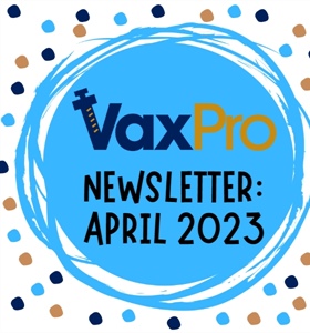 VaxPro's Newsletter: April 2023
